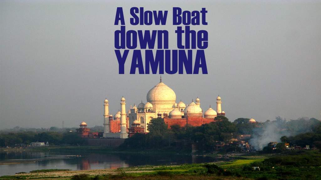 A Slow Boat Down the Yamuna